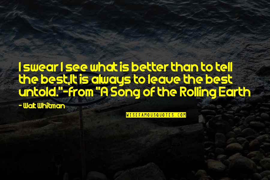 Best Swear Quotes By Walt Whitman: I swear I see what is better than Best Swear Quotes By Walt Whitman: I swear I see what is better than