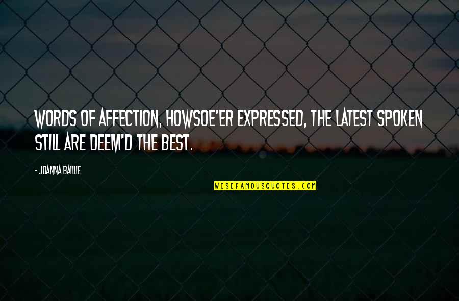 Best Sweet Home Alabama Quotes By Joanna Baillie: Words of affection, howsoe'er expressed, The latest spoken Best Sweet Home Alabama Quotes By Joanna Baillie: Words of affection, howsoe'er expressed, The latest spoken