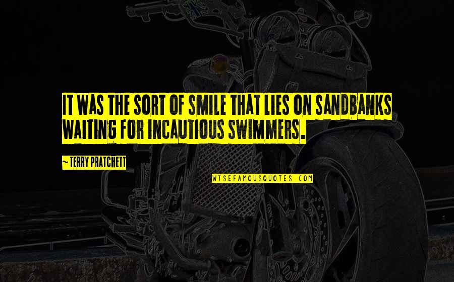 Best Swimmers Quotes By Terry Pratchett: It was the sort of smile that lies