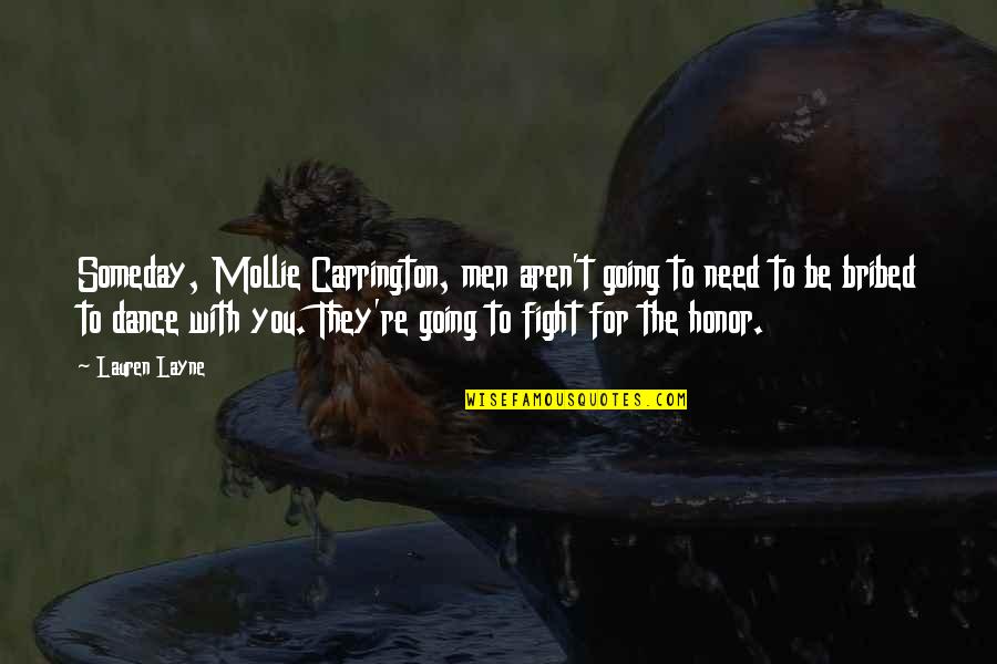 Best Sword Of Truth Quotes By Lauren Layne: Someday, Mollie Carrington, men aren't going to need