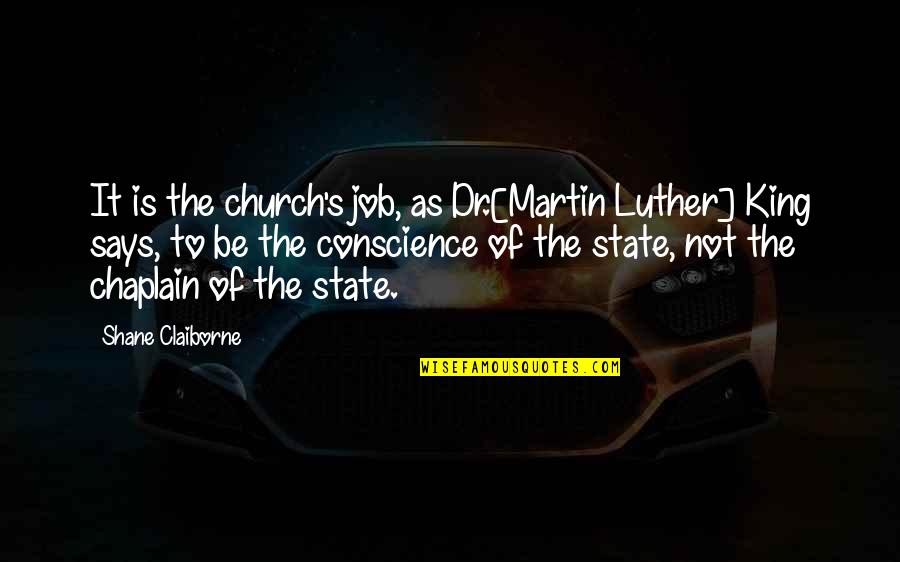 Best Table Tennis Quotes By Shane Claiborne: It is the church's job, as Dr.[Martin Luther]