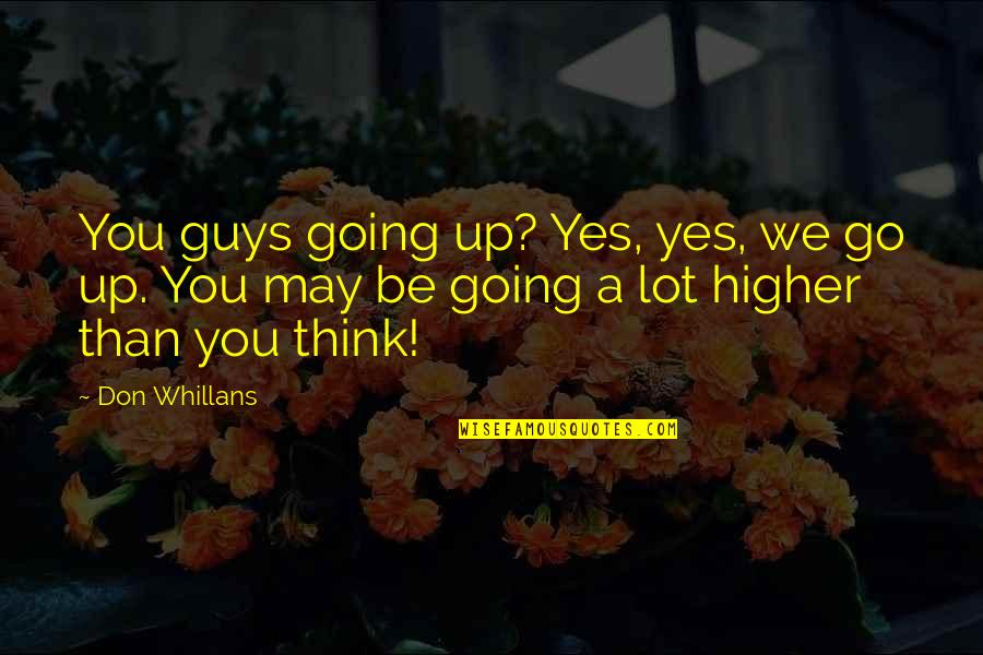 Best Taekwondo Quotes By Don Whillans: You guys going up? Yes, yes, we go