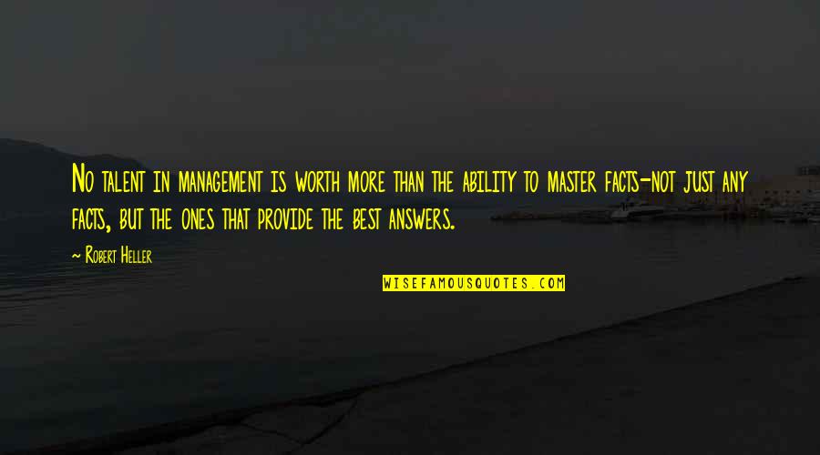 Best Talent Management Quotes By Robert Heller: No talent in management is worth more than Best Talent Management Quotes By Robert Heller: No talent in management is worth more than