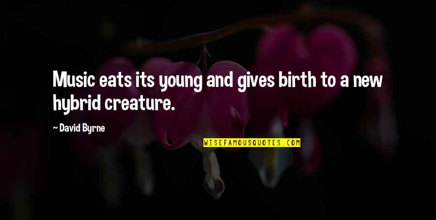 Best Talking Heads Quotes By David Byrne: Music eats its young and gives birth to