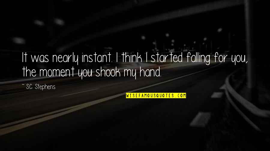 Best Talladega Quotes By S.C. Stephens: It was nearly instant. I think I started Best Talladega Quotes By S.C. Stephens: It was nearly instant. I think I started