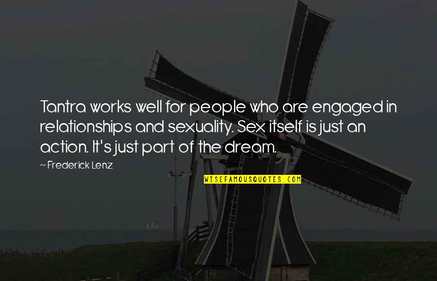 Best Tantra Quotes By Frederick Lenz: Tantra works well for people who are engaged