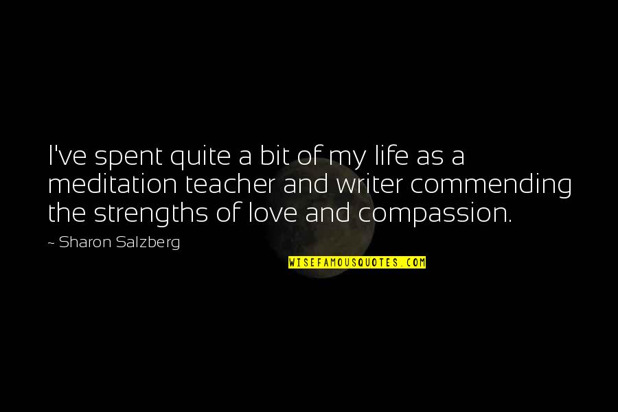 Best Teacher Love Quotes By Sharon Salzberg: I've spent quite a bit of my life