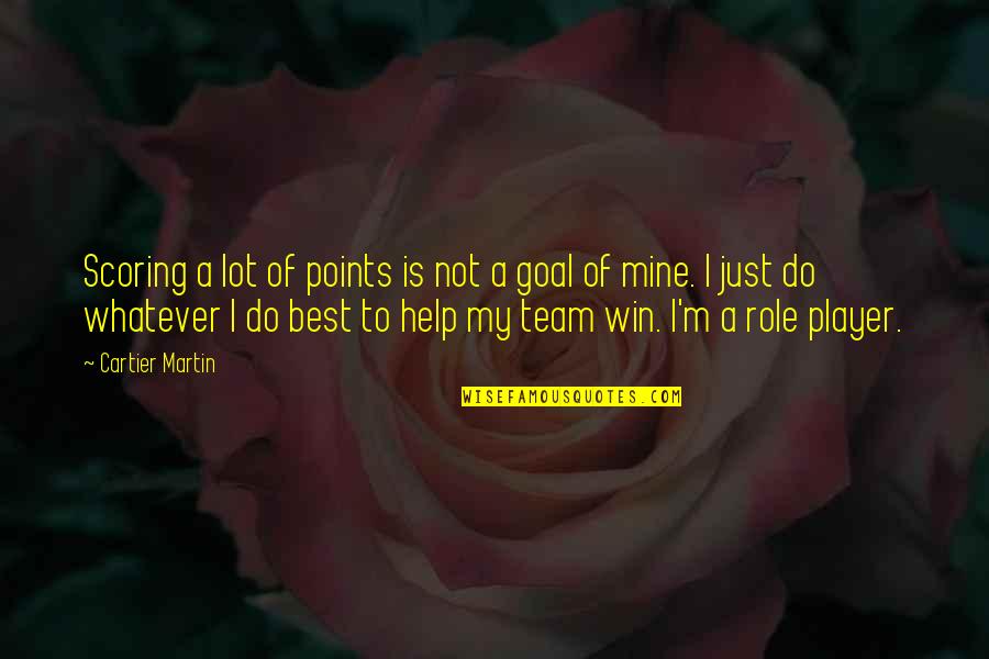 Best Team Winning Quotes By Cartier Martin: Scoring a lot of points is not a