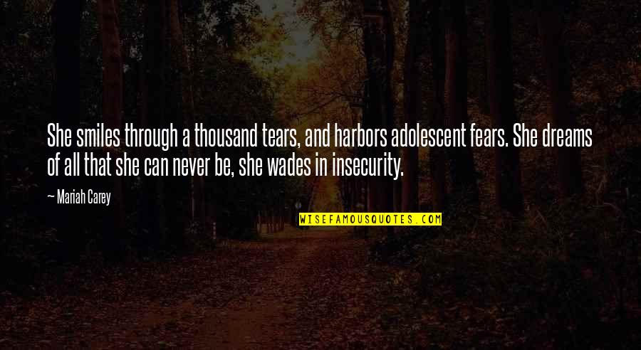 Best Tears For Fears Quotes By Mariah Carey: She smiles through a thousand tears, and harbors