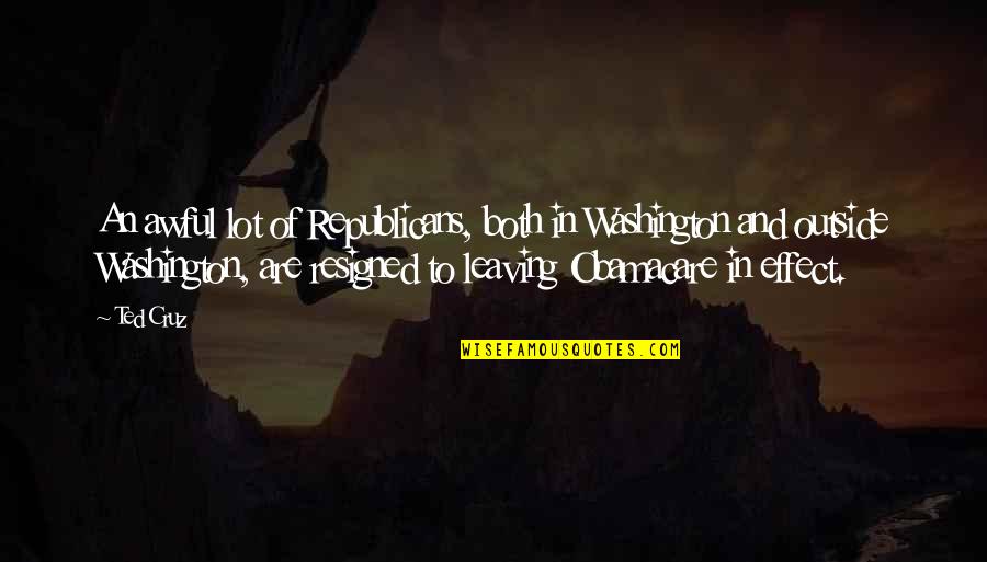 Best Ted Quotes By Ted Cruz: An awful lot of Republicans, both in Washington Best Ted Quotes By Ted Cruz: An awful lot of Republicans, both in Washington