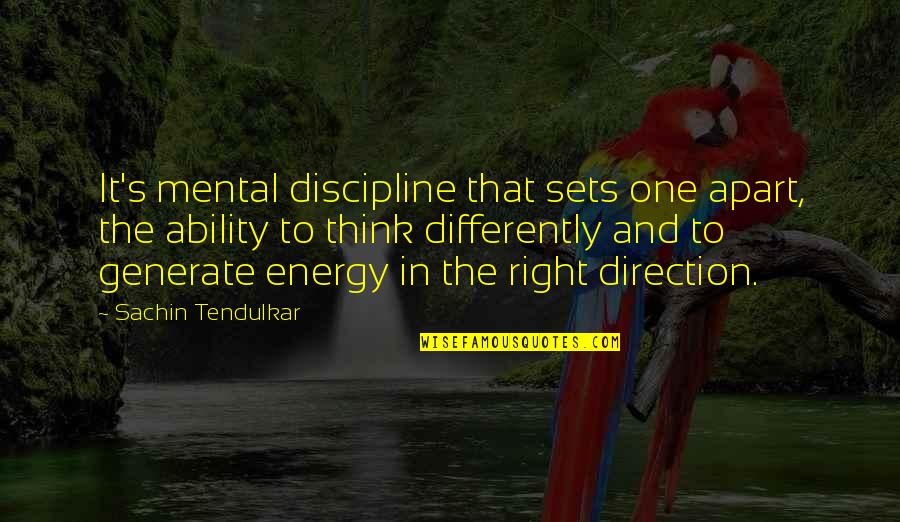 Best Tendulkar Quotes By Sachin Tendulkar: It's mental discipline that sets one apart, the