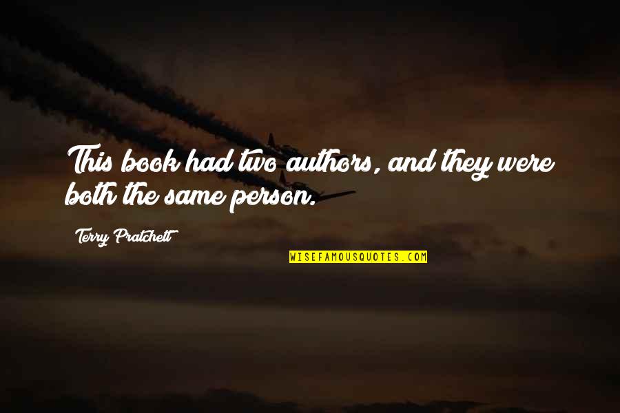 Best Terry Pratchett Book Quotes By Terry Pratchett: This book had two authors, and they were Best Terry Pratchett Book Quotes By Terry Pratchett: This book had two authors, and they were