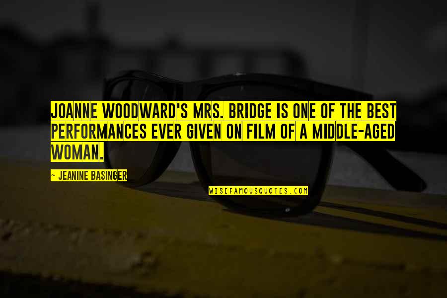 Best The Middle Quotes By Jeanine Basinger: Joanne Woodward's Mrs. Bridge is one of the