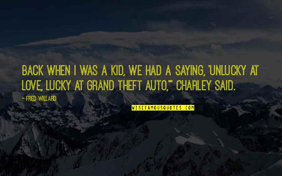 Best Theft Quotes By Fred Willard: Back when I was a kid, we had Best Theft Quotes By Fred Willard: Back when I was a kid, we had
