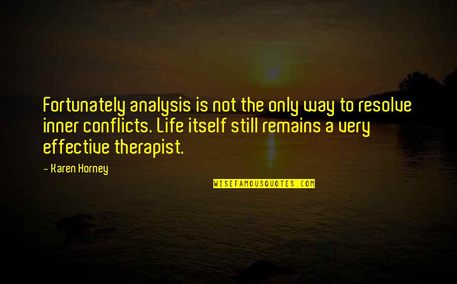 Best Therapist Quotes By Karen Horney: Fortunately analysis is not the only way to