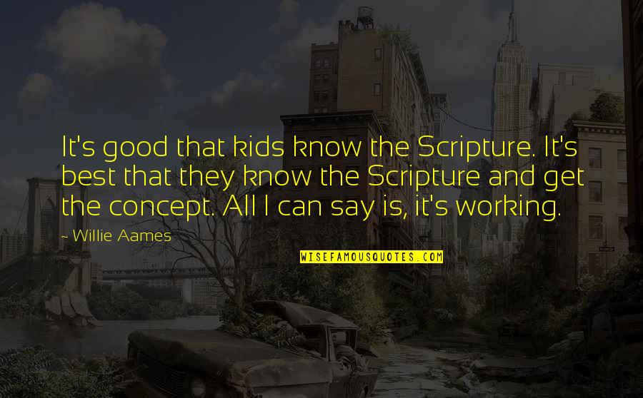 Best They Say Quotes By Willie Aames: It's good that kids know the Scripture. It's