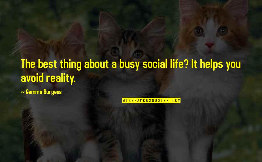 Best Thing About Life Quotes By Gemma Burgess: The best thing about a busy social life?