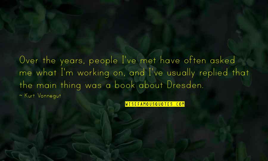 Best Thing About Me Quotes By Kurt Vonnegut: Over the years, people I've met have often
