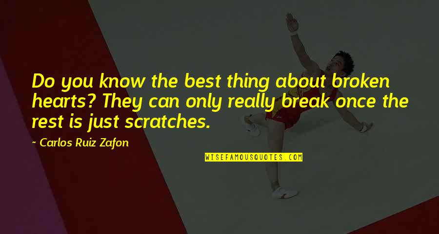 Best Thing About You Quotes By Carlos Ruiz Zafon: Do you know the best thing about broken Best Thing About You Quotes By Carlos Ruiz Zafon: Do you know the best thing about broken