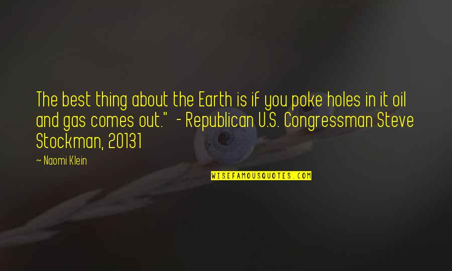 Best Thing About You Quotes By Naomi Klein: The best thing about the Earth is if Best Thing About You Quotes By Naomi Klein: The best thing about the Earth is if