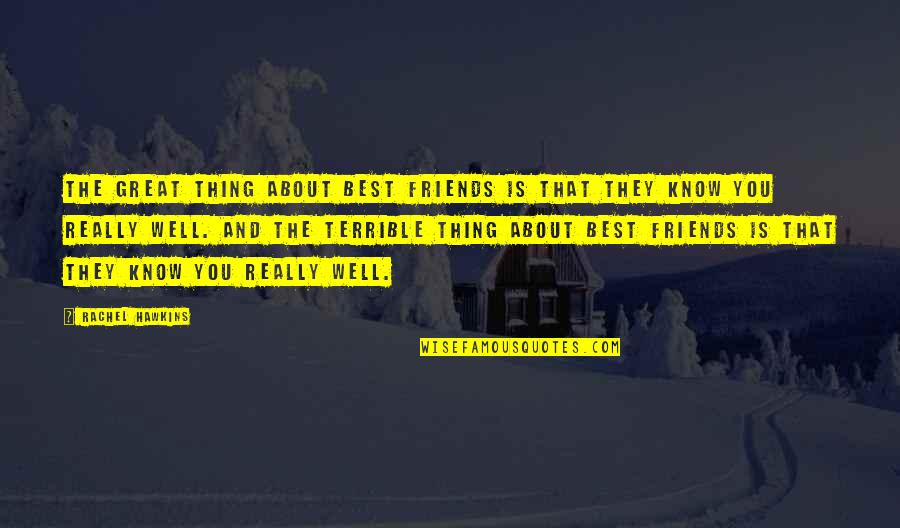 Best Thing About You Quotes By Rachel Hawkins: The great thing about best friends is that Best Thing About You Quotes By Rachel Hawkins: The great thing about best friends is that