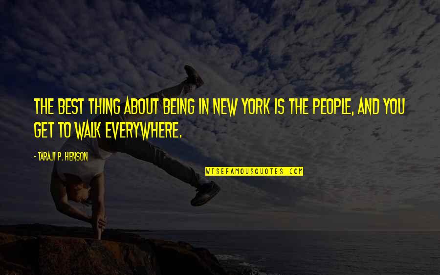 Best Thing About You Quotes By Taraji P. Henson: The best thing about being in New York Best Thing About You Quotes By Taraji P. Henson: The best thing about being in New York