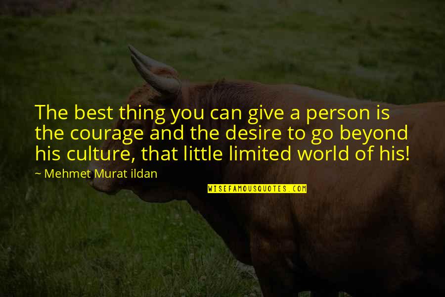 Best Thing Is You Quotes By Mehmet Murat Ildan: The best thing you can give a person