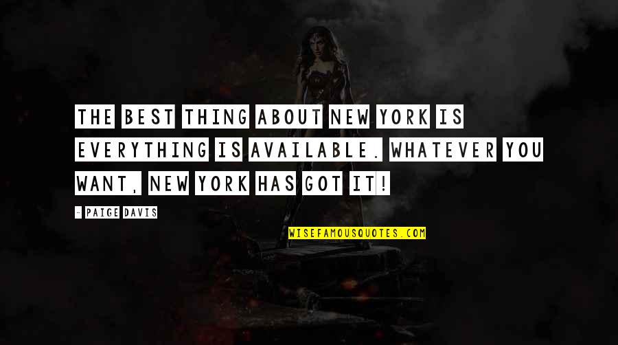 Best Thing Is You Quotes By Paige Davis: The best thing about New York is everything