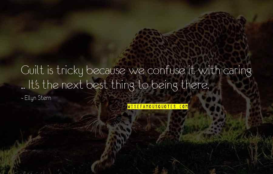 Best Thing Quotes By Ellyn Stern: Guilt is tricky because we confuse it with