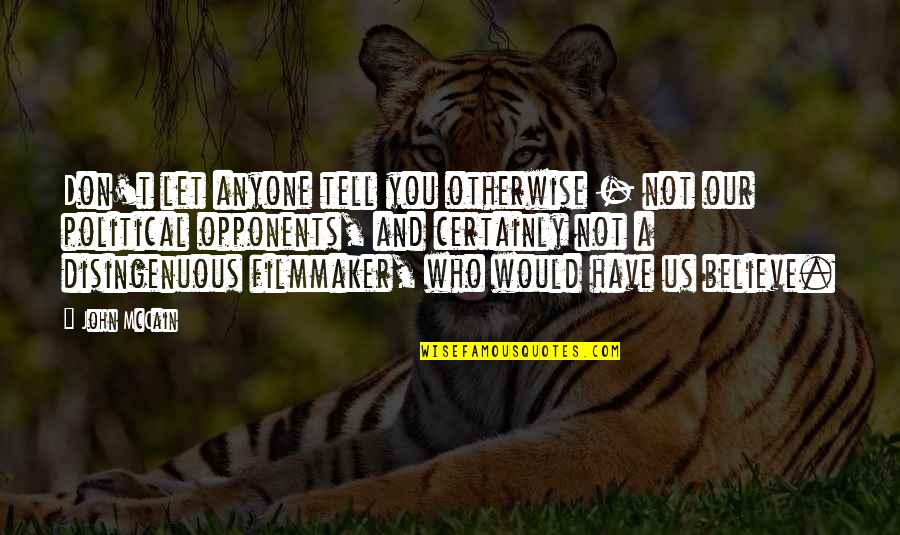 Best Things In Life Happen Unexpectedly Quotes By John McCain: Don't let anyone tell you otherwise - not