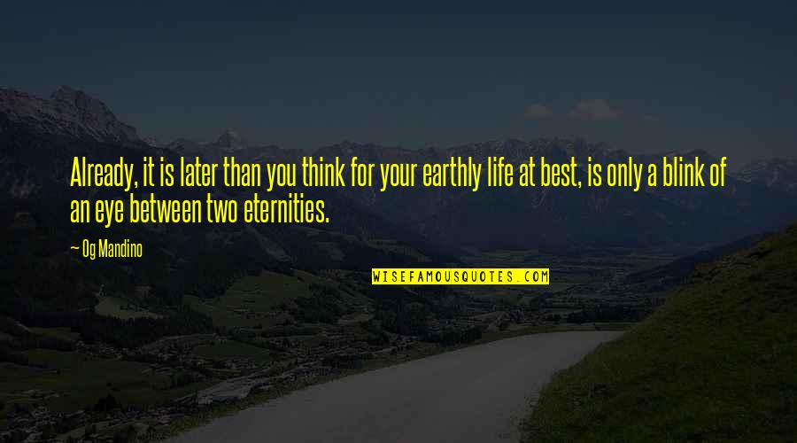 Best Thinking Of You Quotes By Og Mandino: Already, it is later than you think for Best Thinking Of You Quotes By Og Mandino: Already, it is later than you think for