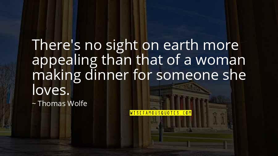 Best Thomas Wolfe Quotes By Thomas Wolfe: There's no sight on earth more appealing than Best Thomas Wolfe Quotes By Thomas Wolfe: There's no sight on earth more appealing than