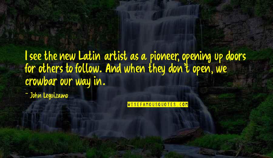 Best Thunderbirds Quotes By John Leguizamo: I see the new Latin artist as a