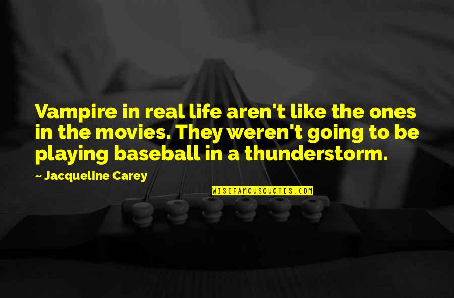 Best Thunderstorm Quotes By Jacqueline Carey: Vampire in real life aren't like the ones