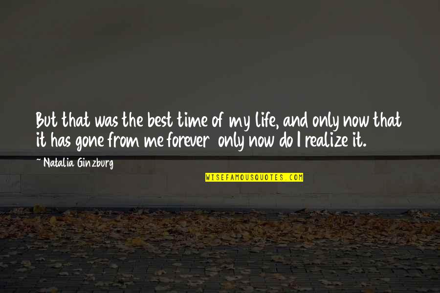 Best Time Of My Life Quotes By Natalia Ginzburg: But that was the best time of my