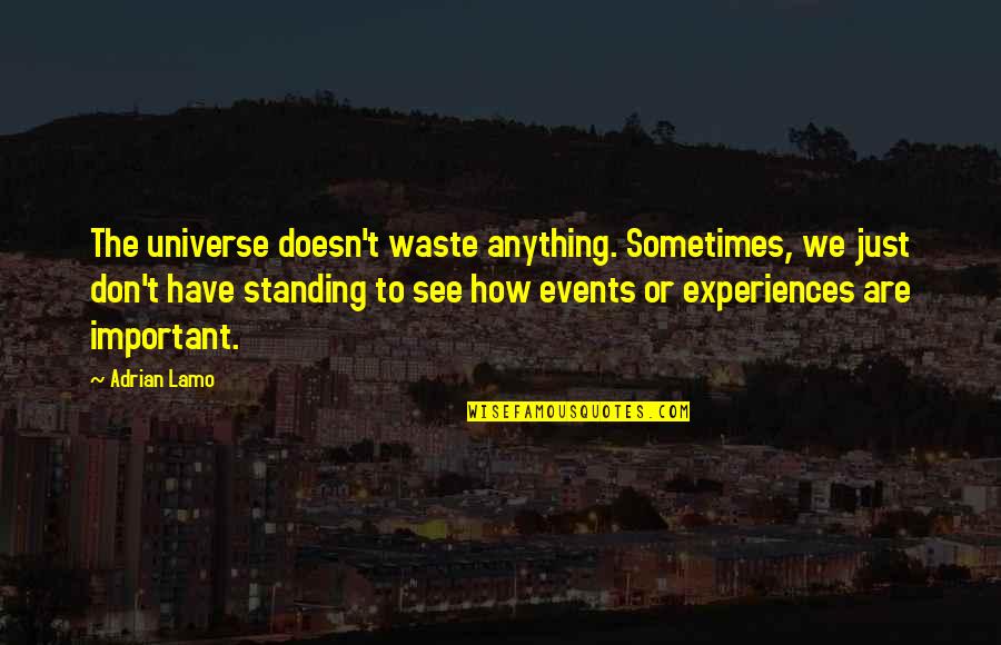 Best Timeline Quotes By Adrian Lamo: The universe doesn't waste anything. Sometimes, we just Best Timeline Quotes By Adrian Lamo: The universe doesn't waste anything. Sometimes, we just