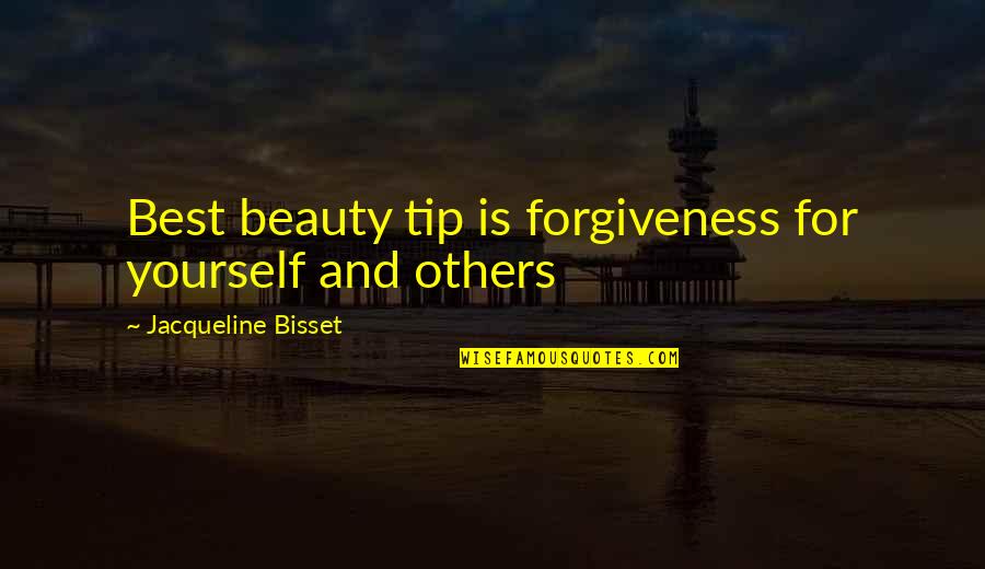 Best Tip Quotes By Jacqueline Bisset: Best beauty tip is forgiveness for yourself and