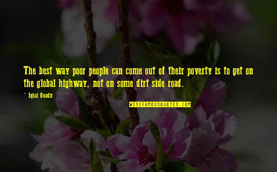 Best To Come Quotes By Iqbal Quadir: The best way poor people can come out