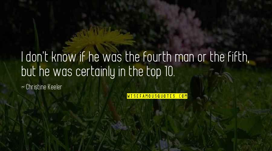 Best Top 10 Quotes By Christine Keeler: I don't know if he was the fourth Best Top 10 Quotes By Christine Keeler: I don't know if he was the fourth