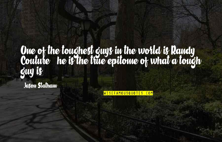 Best Tough Guy Quotes By Jason Statham: One of the toughest guys in the world Best Tough Guy Quotes By Jason Statham: One of the toughest guys in the world