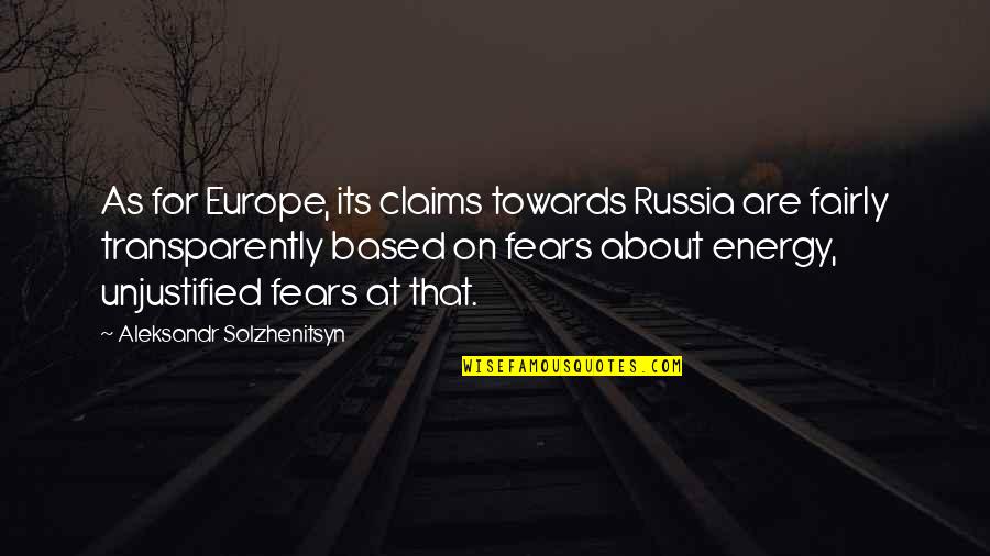 Best Toyota Quotes By Aleksandr Solzhenitsyn: As for Europe, its claims towards Russia are