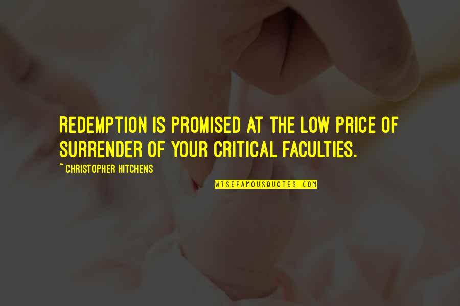 Best Transhumanism Quotes By Christopher Hitchens: Redemption is promised at the low price of Best Transhumanism Quotes By Christopher Hitchens: Redemption is promised at the low price of