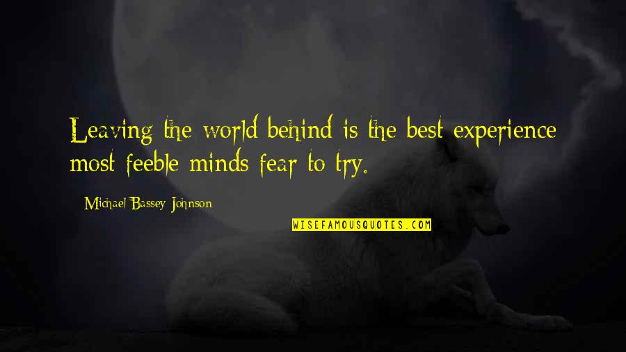 Best Travel Quotes By Michael Bassey Johnson: Leaving the world behind is the best experience
