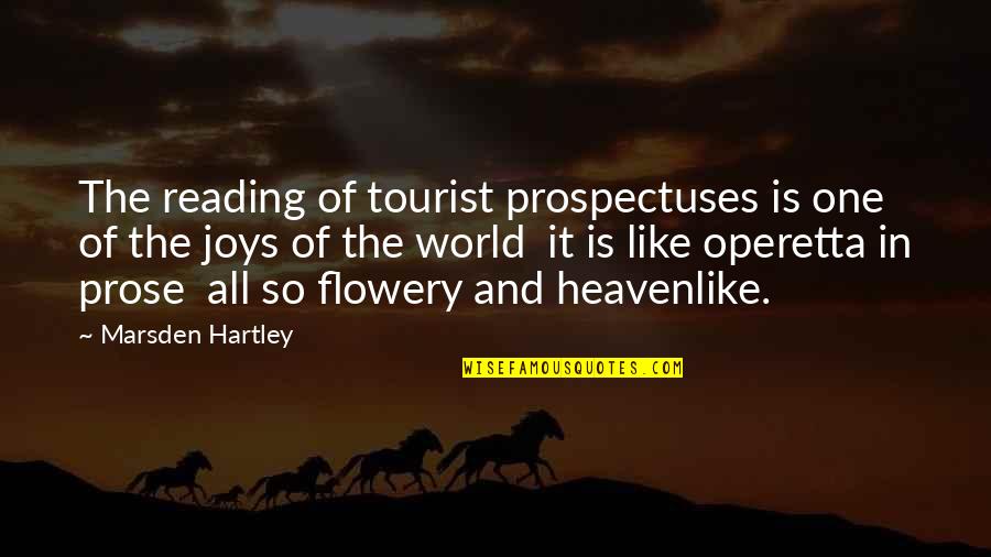 Best Travel The World Quotes By Marsden Hartley: The reading of tourist prospectuses is one of