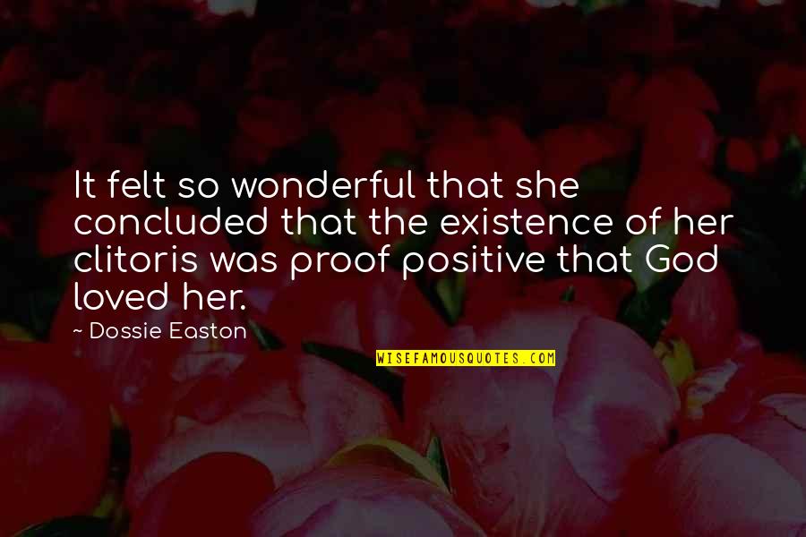 Best Tree Plantation Quotes By Dossie Easton: It felt so wonderful that she concluded that