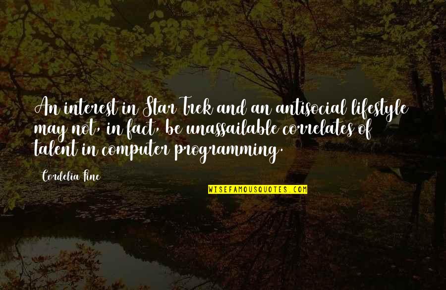 Best Trek Quotes By Cordelia Fine: An interest in Star Trek and an antisocial Best Trek Quotes By Cordelia Fine: An interest in Star Trek and an antisocial