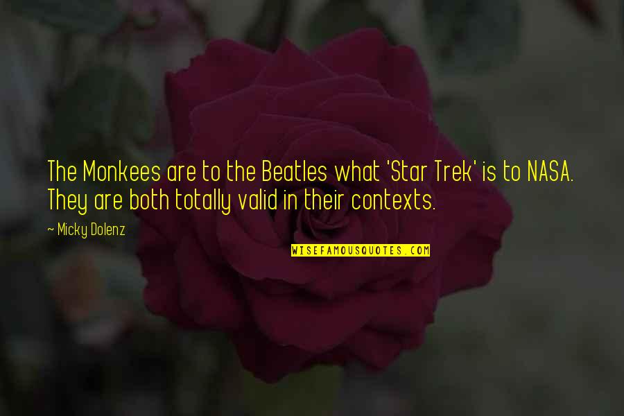 Best Trek Quotes By Micky Dolenz: The Monkees are to the Beatles what 'Star Best Trek Quotes By Micky Dolenz: The Monkees are to the Beatles what 'Star