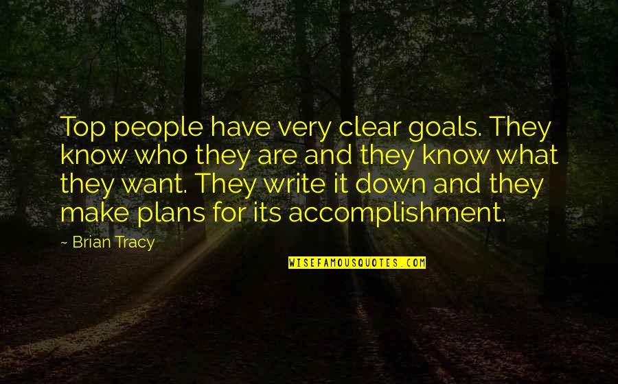 Best Trespassing Quotes By Brian Tracy: Top people have very clear goals. They know Best Trespassing Quotes By Brian Tracy: Top people have very clear goals. They know