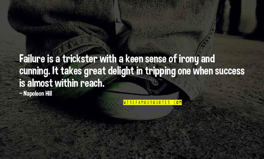Best Tripping Quotes By Napoleon Hill: Failure is a trickster with a keen sense