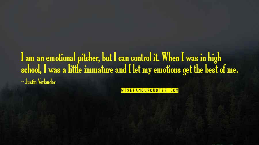 Best Troubled Relationship Quotes By Justin Verlander: I am an emotional pitcher, but I can